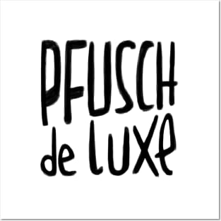 Handwerker Spruch,  Pfusch de Luxe, German Pfusch am Bau Posters and Art